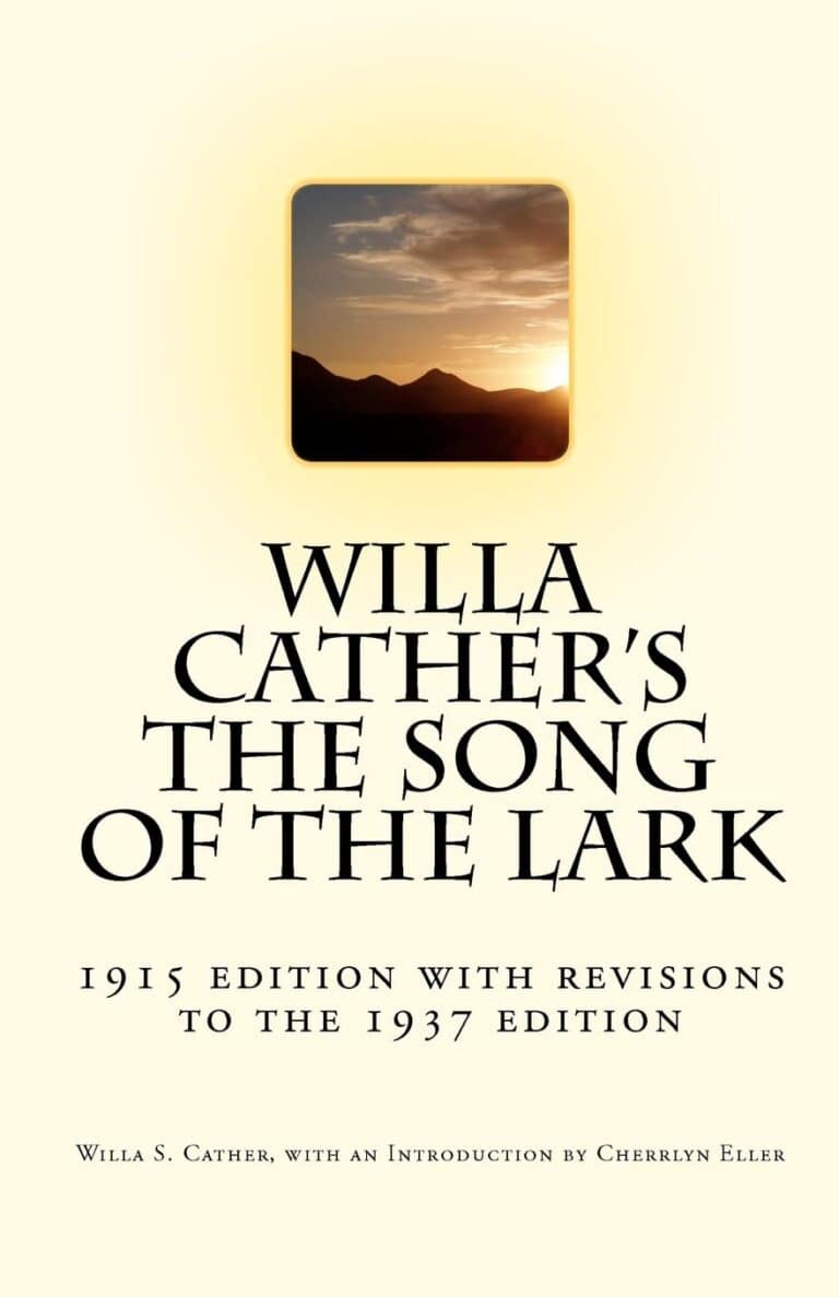 Willa Cather’s The Song of the Lark 1915 edition with revisions to the 1937 edition.